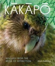 Kakapo - Rescued From the Brink of Extinction - Ballance, Alison