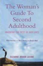 Inventing the Rest of Our Lives: Women in Second Adulthood - Levine, Suzanne Braun