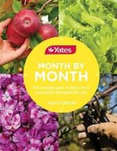Yates: Month by Month - The Complete Guide of What to do in Your Garden Throughout  the Year - Horton, Judy