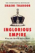 Inglorious Empire - What the British did to India - Tharoor, Shashi