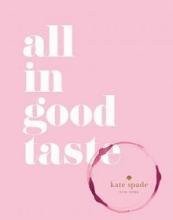 All in Good Taste: Kate Spade - New York - Spade, Kate