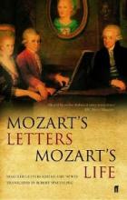 Mozart's Letters, Mozart's Life - Mozart, Wolfgang and Spaethling, Robert (editor and translator)