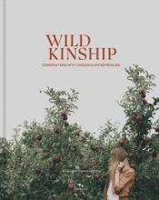Wild Kinship - Conversations with Conscious Entrepreneurs - Hemmingson, Monique