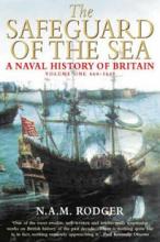 The Safeguard of the Sea - A Naval History of Britain - Volume One 660-1649 - Rodger, N.A.M.