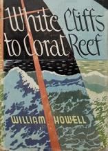 White Cliffs to Coral Reef - A Classic Small Boat Voyage - Howell, William