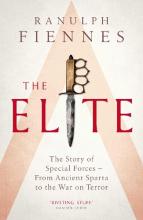 The Elite - The Story of Special Forces - From Ancient Sparta to the War of Terror - Fiennes, Ranulph