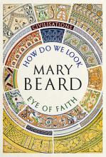 Civilisations - How Do We Look  AND The Eye of Faith - Beard, Mary