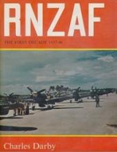 RNZAF - The First Decade 1937-1946 - Darby, Charles