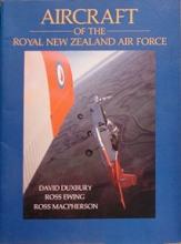 Aircraft of the Royal New Zealand Air Force - Duxbury, David and Ewing, Ross and MacPherson, Ross