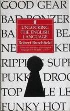 Unlocking the English Language - Burchfield, Robert