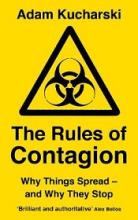 The Rules of Contagion - Why Things Spread and Why They Stop - Kucharski, Adam