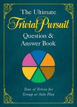 The Ultimate Trivial Pursuit Question and Answer Book - 