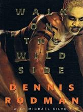 Walk on the Wild Side - Rodman, Dennis and Silver, Michael