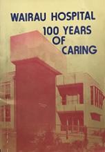 Wairau Hospital - 100 Years of Caring - Furness, J G