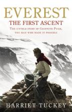 Everest - The First Ascent - The untold story of Griffith Pugh - Tuckey, Harriet