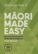 Maori Made Easy Workbook 3/Kete 3 - Morrison, Scotty