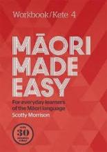 Maori Made Easy Workbook 4/Kete 4 - Morrison, Scotty