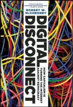 Digital Disconnect - How Capitalism Is Turning the Internet Against Democracy - McChesney, Robert W