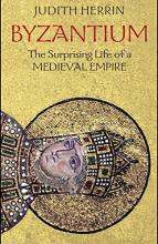 Byzantium - The Surprising Life of a Medieval Empire - Herrin, Judith