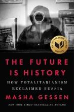 The Future is History - How Totalitarianism Reclaimed Russia - Gessen, Masha