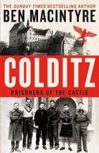 Colditz - Prisoners of the Castle - MacIntyre, Ben