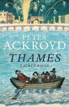 Thames - Sacred River - Ackroyd, Peter
