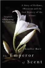 The Emperor of Scent - A Story of Perfume, Obsession and the Last Mystery of the Senses - Burr, Chandler
