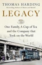Legacy - One Family, a Cup of Tea and the Company that Took on the World - Harding, Thomas