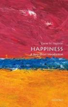 Happiness - A Very Short Introduction - Haybron, Daniel M