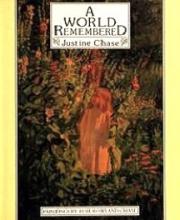A World Remembered - Chase, Justine amd Chase, Elsie Rowland (paintings) and Hawkwood, John (drawings)