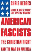 American Fascists - The Christian Right and the War on America - Hedges, Chris