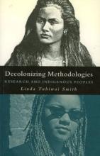 Decolonizing Methodologies - Research and Indigenous Peoples - Smith, Linda Tuhiwai