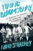 Young Bloomsbury - The Generation That Reimagined Love, Freedom and Self-Expression - Strachey, Nino