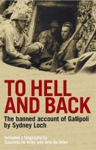 To Hell and Back - The Banned Account of Gallipoli - Loch, Sydney