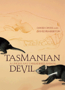 Tasmanian Devil - A Unique and Threatened Animal - Owen, David and Pemberton, David