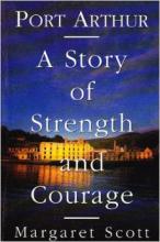 Port Arthur - A Story of Strength - Scott, Margaret