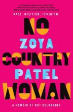 No Country Woman - A memoir of not belonging - Patel, Zoya