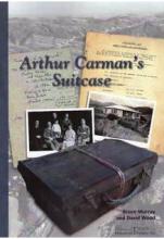 Arthur Carman's Suitcase - The Life and Times of Arthur Herbert Carman - Murray, Bruce and Wood, David