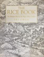 The Rice Book - The Definitive Book on the Magic of Rice Cookery - Owen, Sri