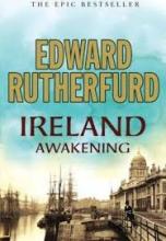 Ireland Awakening - Rutherfurd, Edward