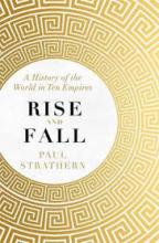 Rise and Fall - A history of the world in ten empires - Strathern, Paul