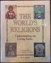 The World's Religions - Understanding the Living Faiths - Clarke, Dr Peter B (Consulting Editor)