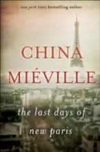 The Last Days of New Paris - Mieville, China