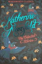The Collected Short Stories of Katherine Mansfield - Mansfield, Katherine