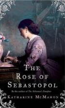 The Rose of Sebastopol - McMahon, Katharine