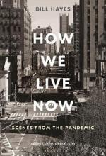 How We Live Now - Scenes From the Pandemic - Hayes, Bill