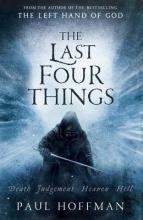 The Last Four Things - Hoffman, Paul