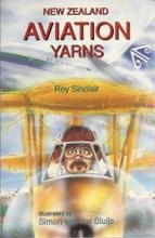 New Zealand Aviation Yarns - Sinclair, Roy
