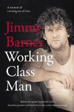 Working Class Man - A memoirof running out of time - Barnes, Jimmy