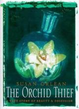 The Orchid Thief - A True Story of Beauty and Obsession - Orlean, Susan